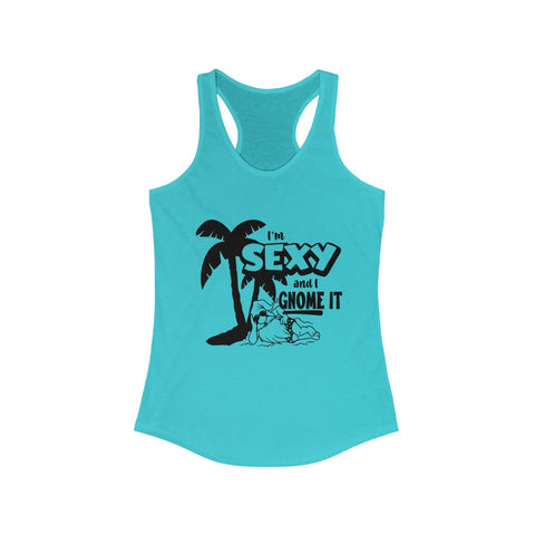 Sexy and I gnome it racerback tank